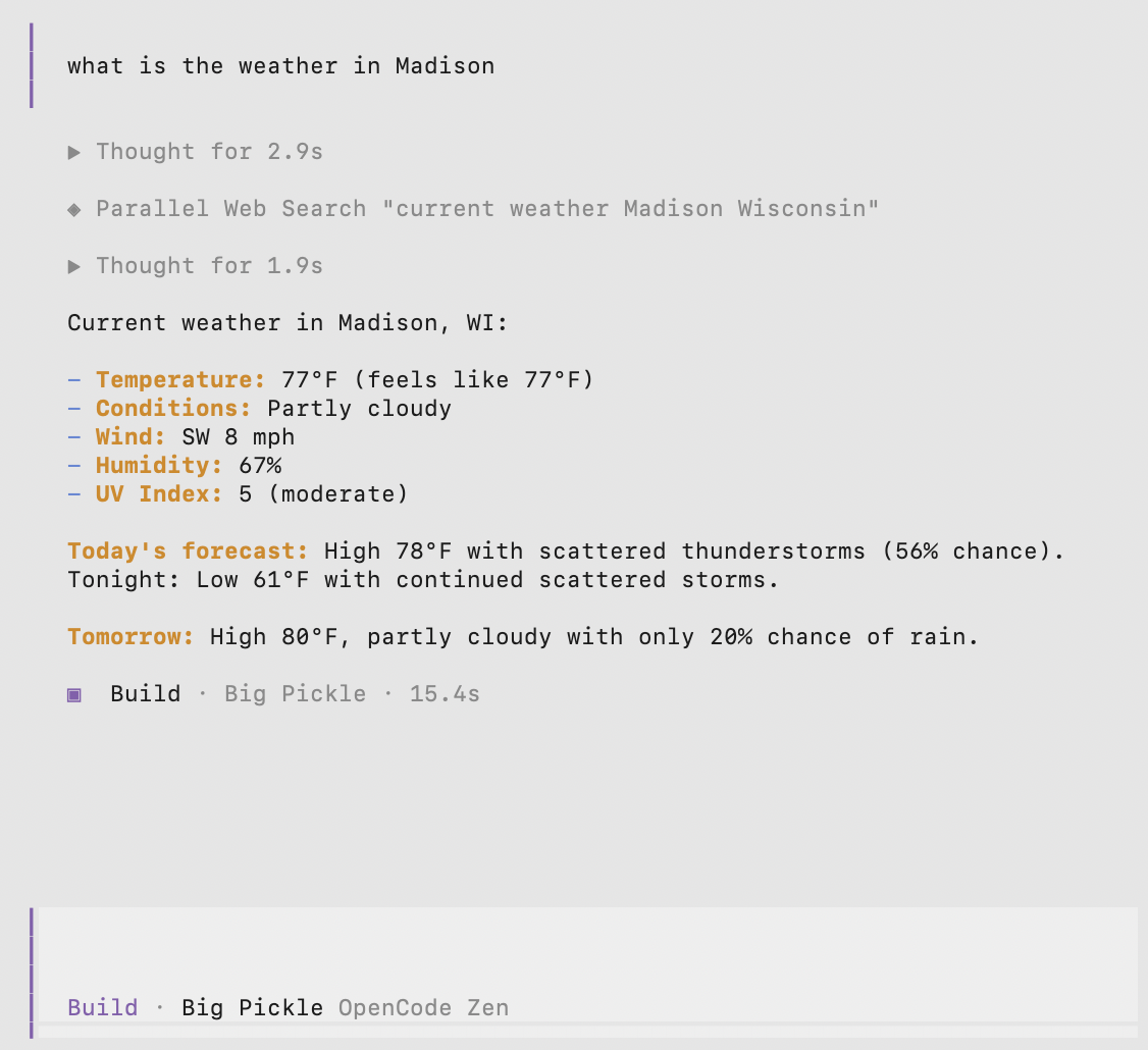 OpenCode answering 'what is the weather in Madison': it thinks briefly, runs a parallel web search for 'current weather Madison Wisconsin,' then reports temperature, conditions, wind, humidity, UV index, and a two-day forecast.